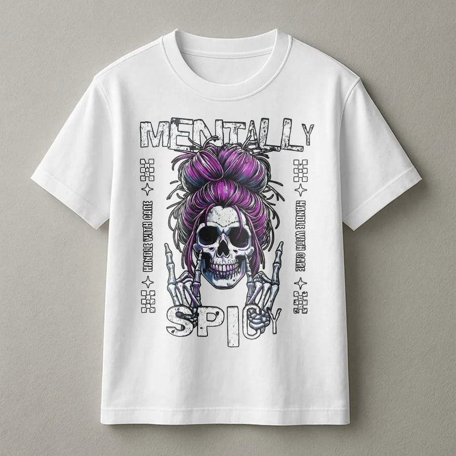 Mentally Spicy T-Shirt | Sarcastic Skeleton with Messy Bun | Premium Cotton Blend | Funny Edgy Goth Gift for Her