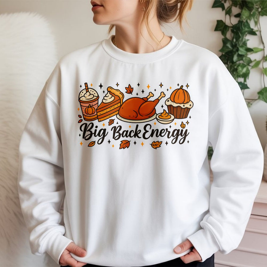 Big Back Energy Sweatshirt | Funny Thanksgiving Turkey Dinner Graphic | Cotton Blend Premium Crewneck | Trendy Fall Holiday Gift for Women Men