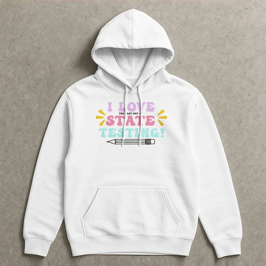 Funny Teacher Testing Hoodie | Sarcastic Last Day of School Design | Premium Cotton-Blend Sweatshirt | Gift for Teachers and Test Coordinators