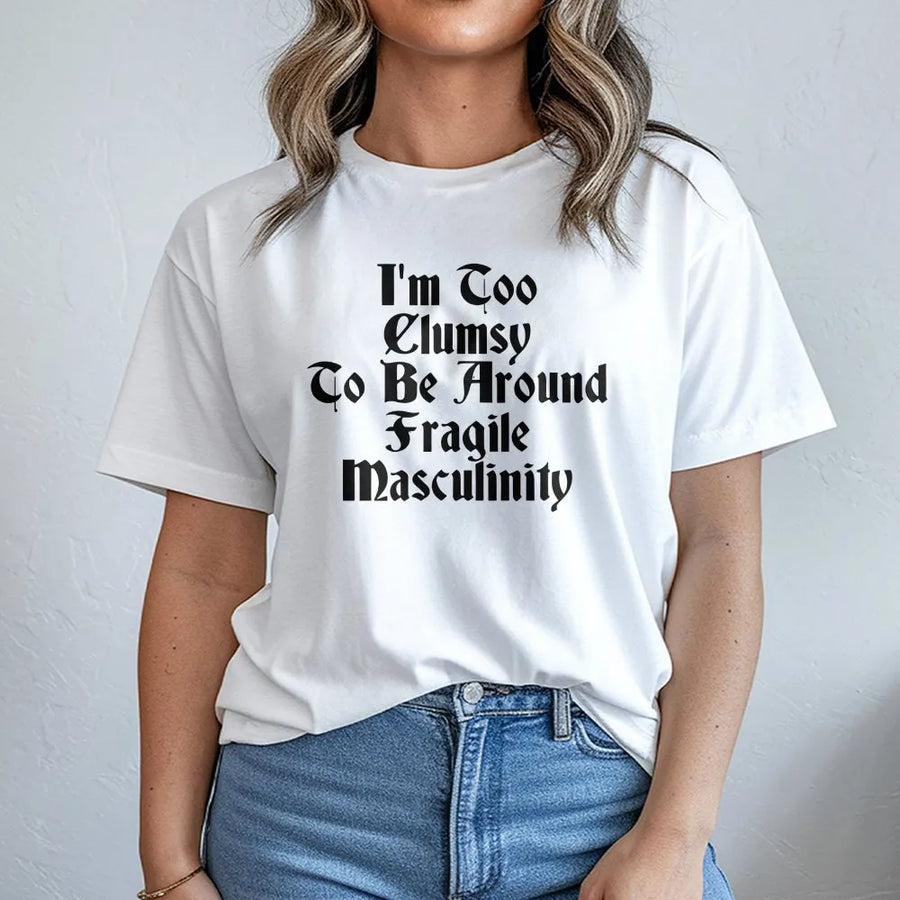 Gothic Feminist T-Shirt | 'Too Clumsy For Fragile Masculinity' Quote Tee | Soft Cotton Graphic Top | Funny Women Empowerment Gift