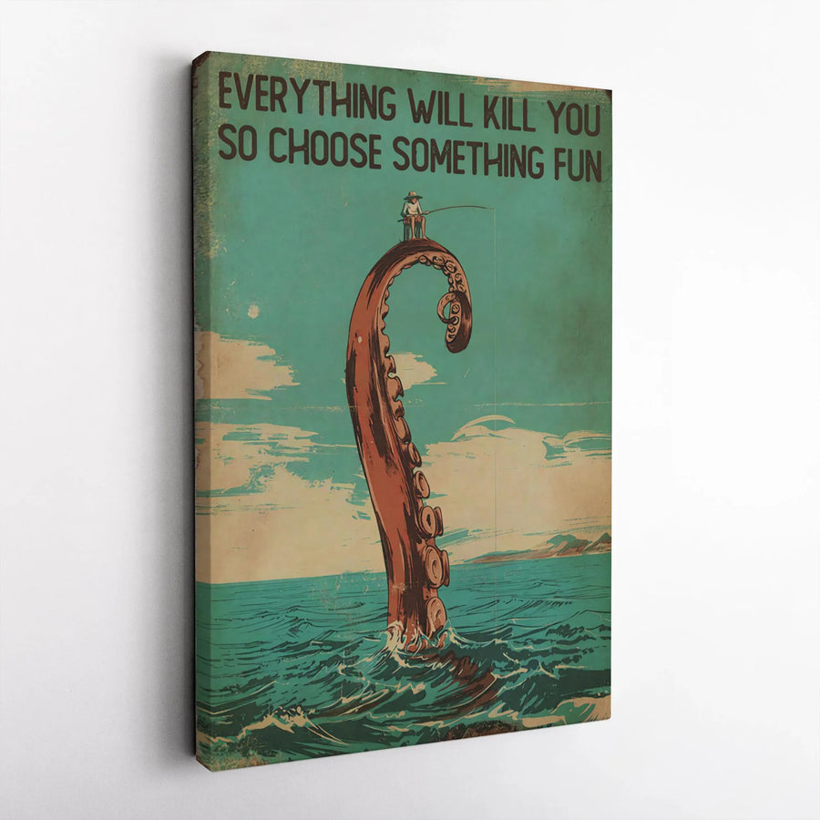 Funny Fishing Quote Vertical Canvas | Vintage Kraken Tentacle Art Print | Premium Thick Gallery Canvas | Man Cave Wall Decor & Gift for Angler