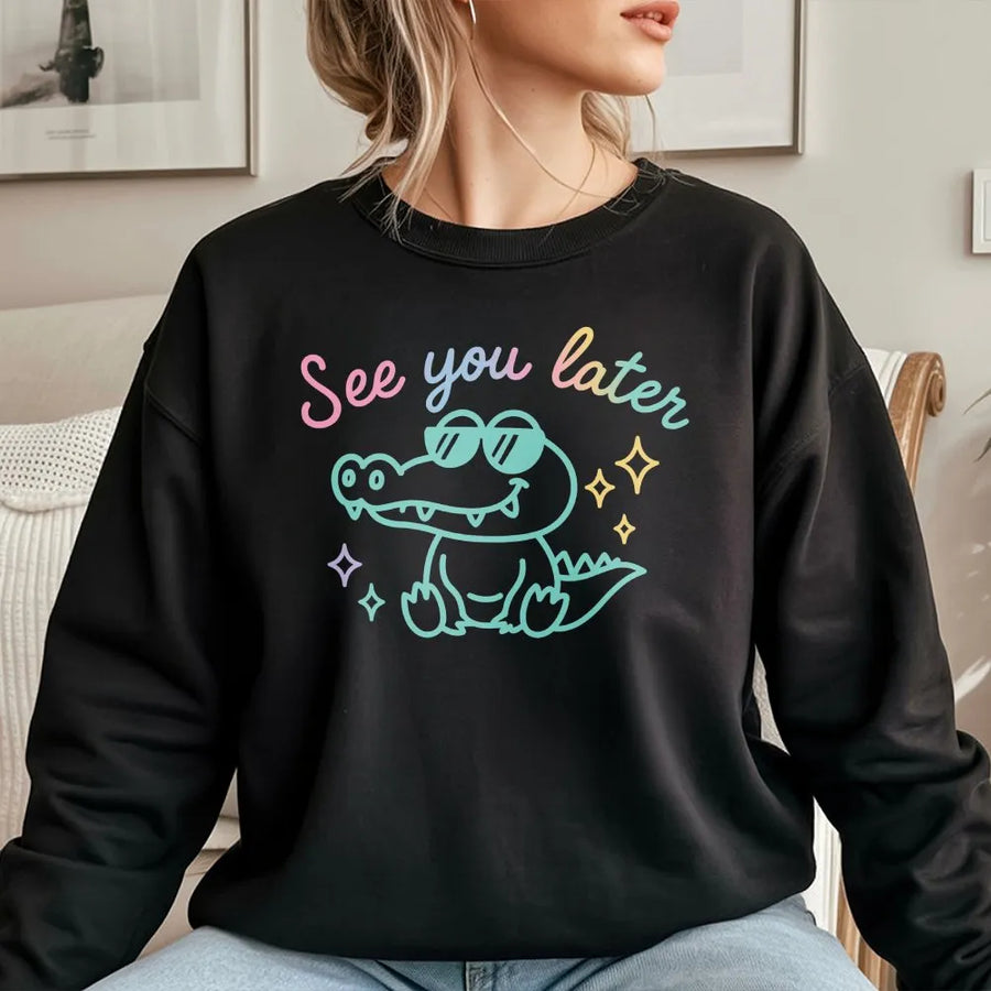 Teacher Alligator Sweatshirt | See You Later Cartoon Graphic | Soft Cotton Blend Pullover | Last Day of School Gift for Teacher