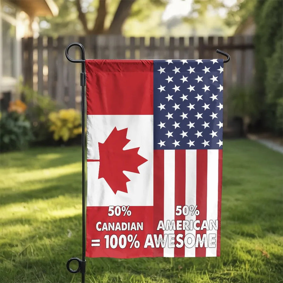 Canadian American Garden Flag | 50% Canadian 50% American 100% Awesome | Double-Sided Weatherproof Polyester | Patriotic Dual Citizen Yard Decor Gift