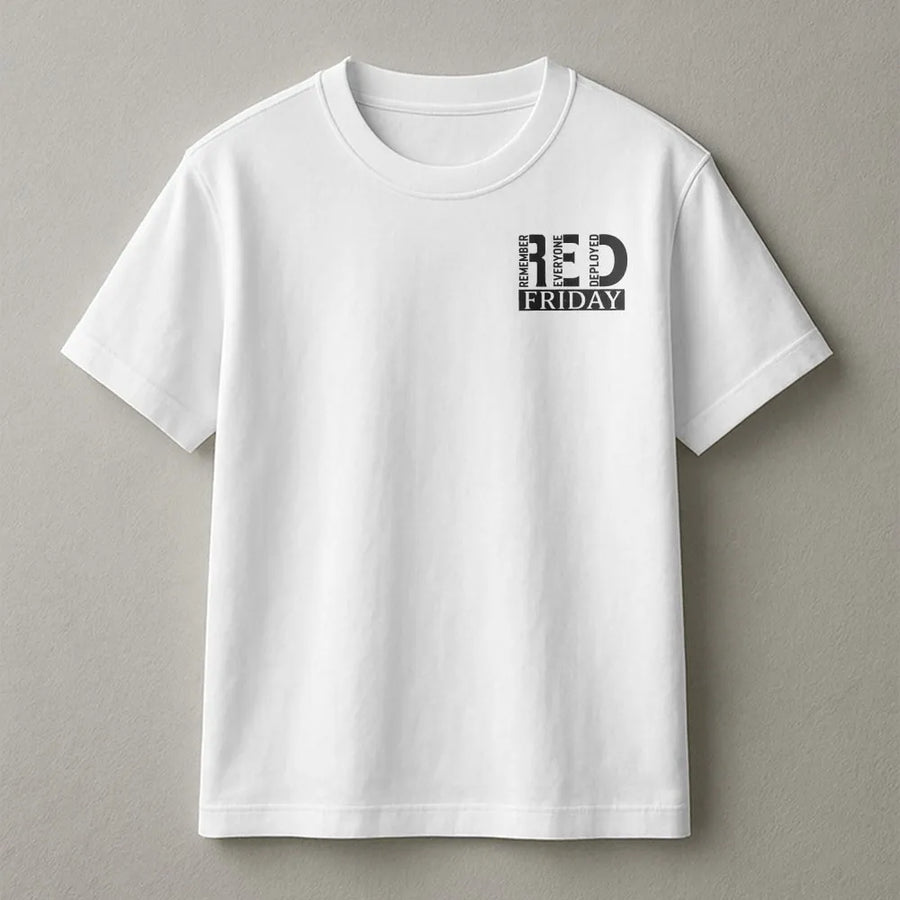 Red Friday T-Shirt | Remember Everyone Deployed Military Quote | Soft Cotton Tee | Patriotic Gift for Soldier Families