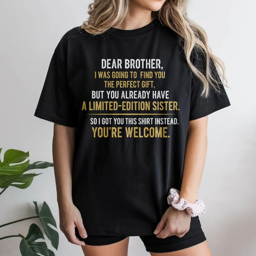 Funny Brother T-Shirt | Limited Edition Sister Quote Graphic | Premium Soft Cotton Tee | Perfect Birthday Gift for Brother from Sister