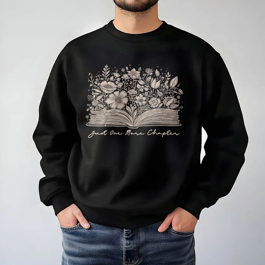 Just One More Chapter Sweatshirt | Floral Book Lover Graphic Print | Premium Cotton Blend Cozy Pullover | Gift for Readers and Librarians