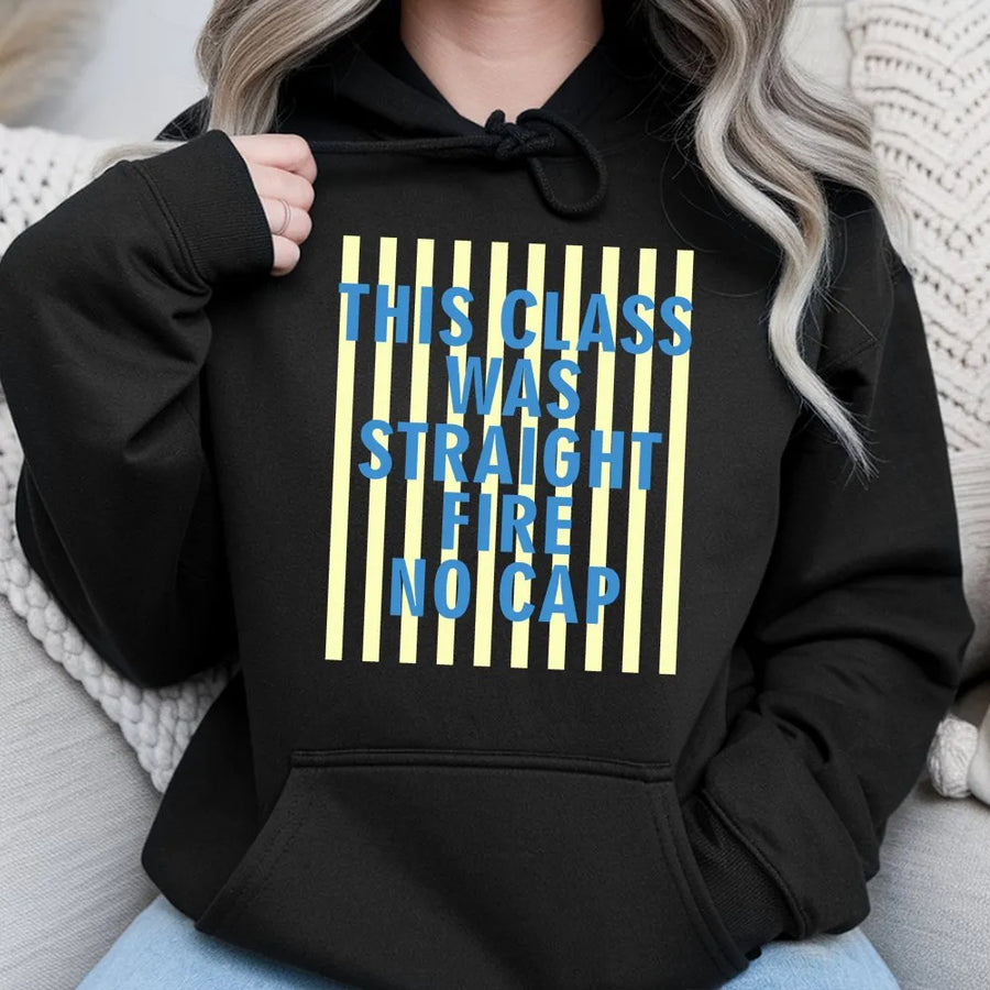 Straight Fire No Cap Hoodie | Funny Student Meme Quote Shirt | Premium 100% Cotton Tee | Gift for Teacher or College Student