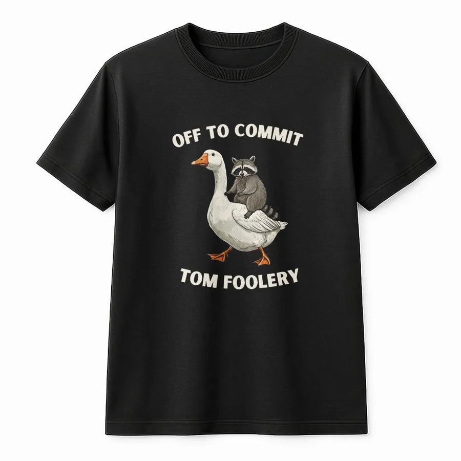 Off to Commit Tom Foolery T-Shirt | Funny Raccoon Riding Goose Meme Sweatshirt | Premium Cotton-Blend | Sarcastic Animal Lover Gift for Him Her