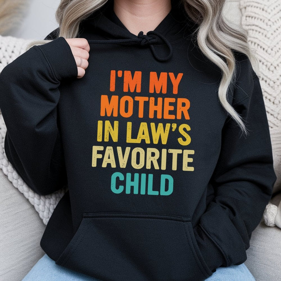 I'm My Mother In Law's Favorite Child Hoodie | Retro Typography Funny Slogan | Soft Cotton-Poly Blend | Perfect Gift for Daughter-in-law or Son-in-law