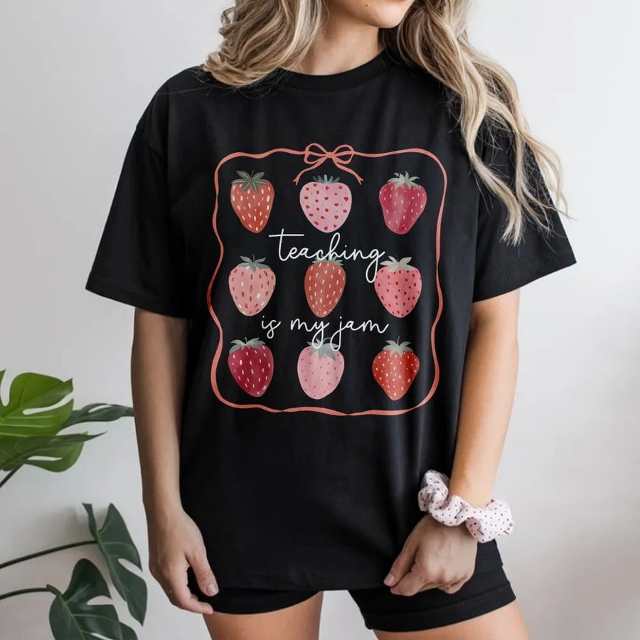 Teaching Is My Jam T-Shirt | Cute Strawberry Graphic Sweatshirt | Soft Cotton Blend | First Day of School Gift for Educator