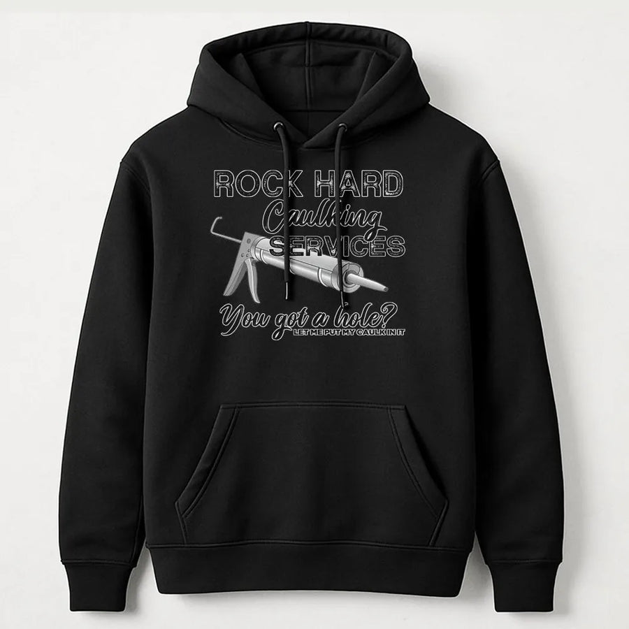 Rock Hard Caulking Service Hoodie | Funny Adult Humor Graphic Sweatshirt | Premium Cotton-Poly Blend | Sarcastic Gag Gift for Him, Contractor