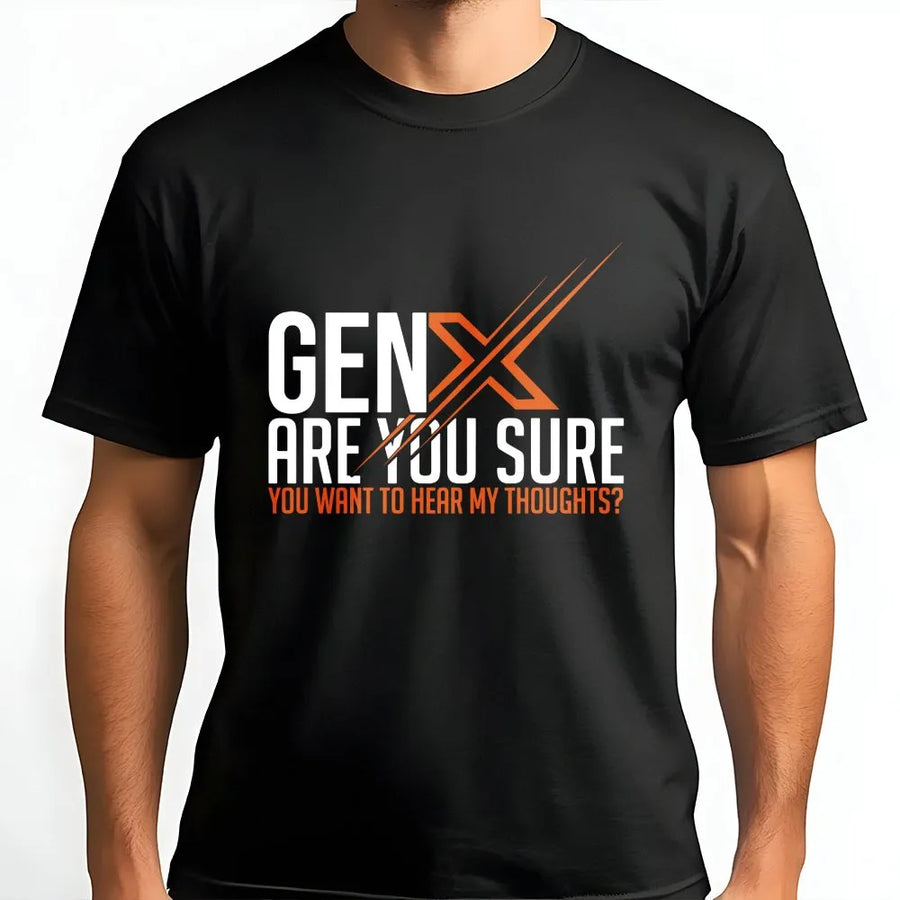 Gen X T-Shirt | Funny Unfiltered Thoughts Quote | Cozy Cotton Blend | Thoughtful Nostalgic Gift for Generation X