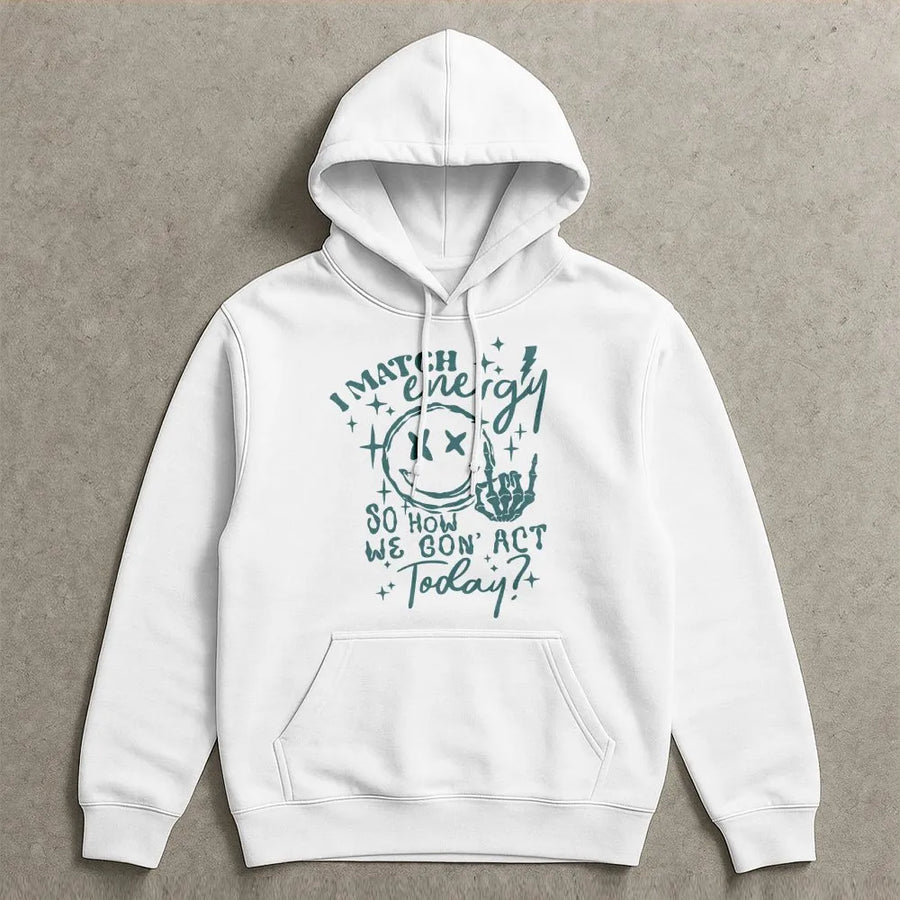 I Match Energy Hoodie | Sarcastic Smiley Face & Skeleton Hand Graphic | Soft Cotton Tee | Trendy Streetwear Gift for Her