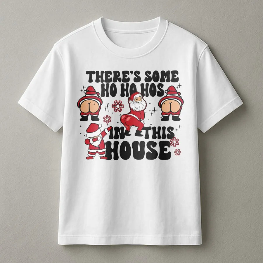 Funny Christmas T-Shirt | There's Some Ho Ho Hos In This House | Premium Cotton Graphic Tee | Naughty Holiday Gift for Adults