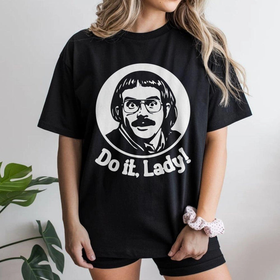 Do It Lady T-Shirt | Funny Retro Meme Graphic Tee | Premium 100% Cotton Shirt | Humorous Gift for Comedy Lovers