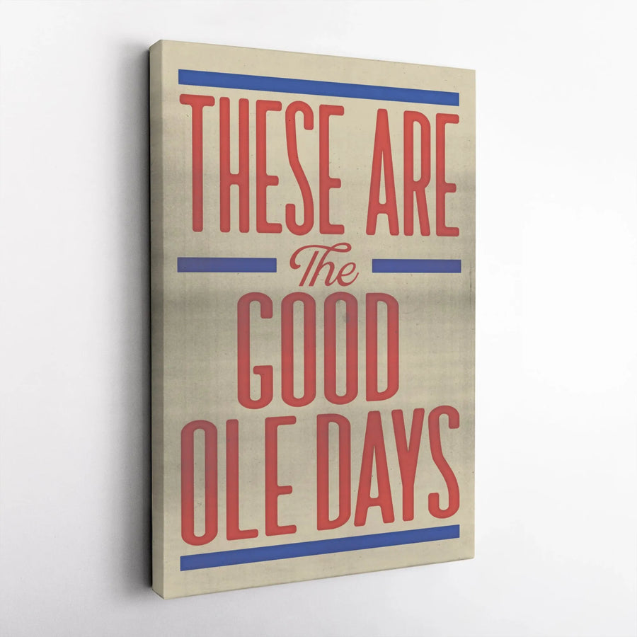 Good Ole Days Vertical Canvas Print | Retro Typography Wall Art | Premium Thick Gallery Wrap | Nostalgic Home Decor Gift