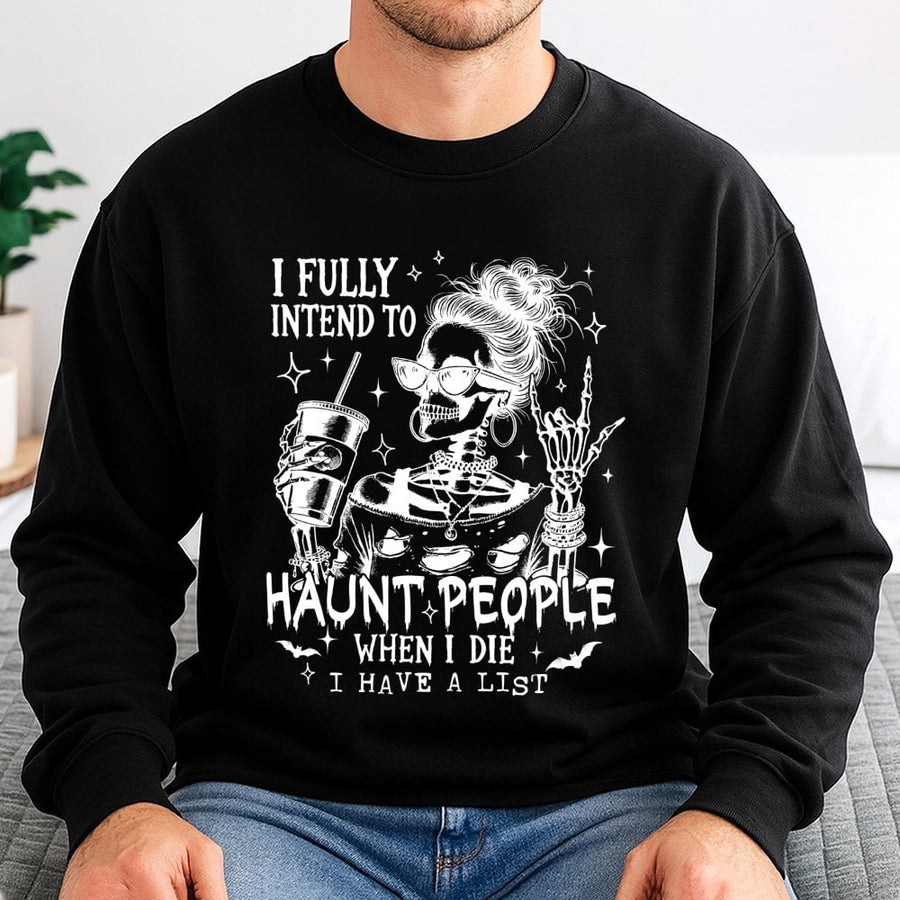 Haunt People When I Die Sweatshirt | Funny Skeleton Messy Bun Graphic | Premium Cotton Blend Crewneck | Sarcastic Halloween Gift For Her