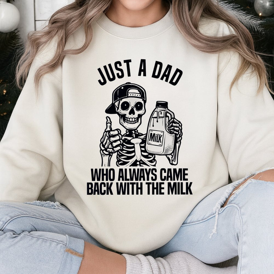 Just A Dad Who Always Came Back With The Milk Sweatshirt | Funny Skeleton Graphic | Premium Cotton Blend | Gift For Dad Father's Day 2026