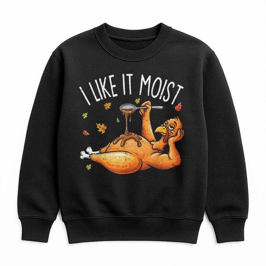 I Like It Moist Thanksgiving Sweatshirt | Funny Turkey Gravy Graphic | Premium Cotton Blend Crewneck | Unisex Holiday Humor Gift For Men And Women