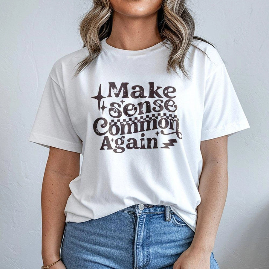 Make Sense Common Again T-Shirt | Retro Typography Graphic Tee | Premium 100% Cotton Shirt | Funny Sarcastic Quote Gift for Men and Women