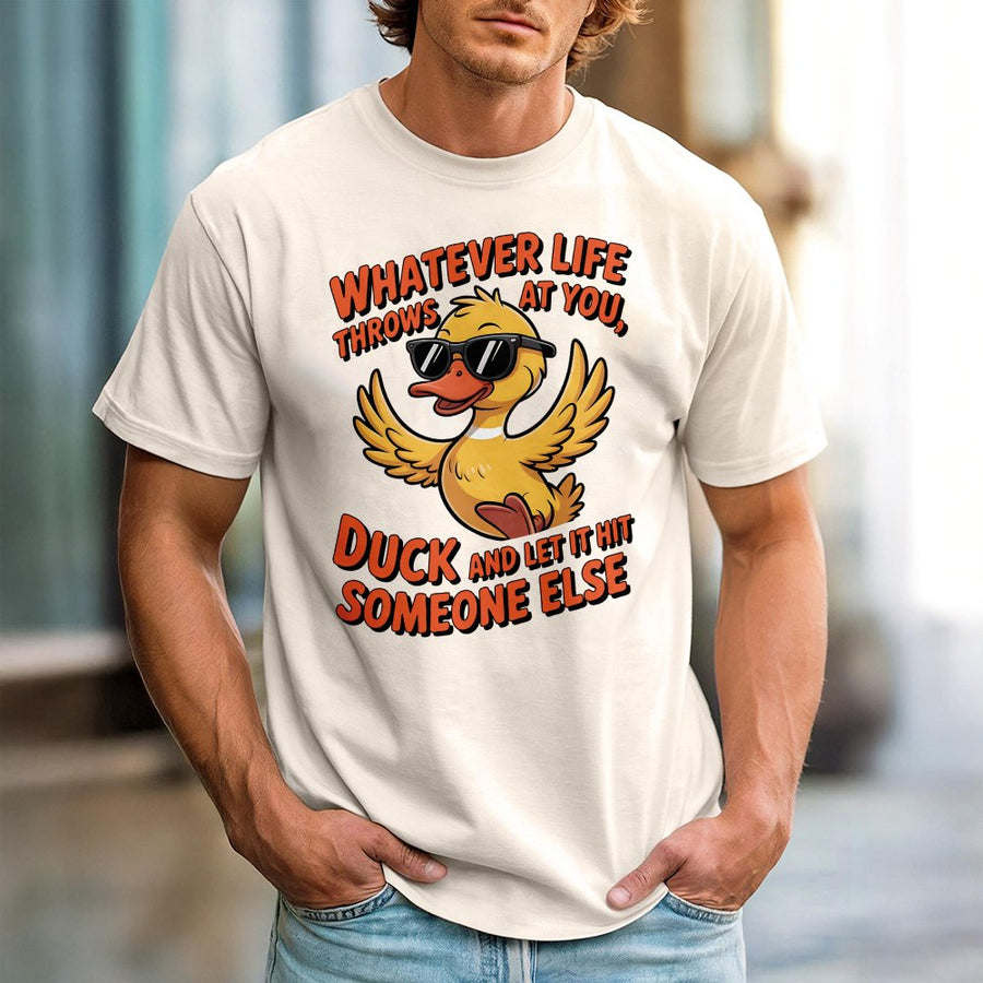 Whatever Life Throws At You Duck T-Shirt | Funny Sarcastic Animal Graphic Tee | Premium 100% Cotton Unisex Shirt | Humorous Gift For Friends & Family