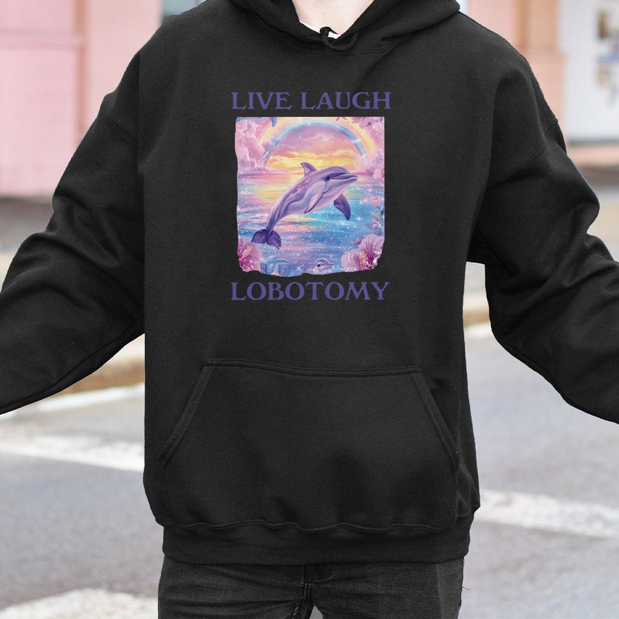 Live Laugh Lobotomy Hoodie | Aesthetic Dolphin Meme Graphic | Premium Cotton Blend | Funny Sarcastic Gift for Gen Z Men and Women
