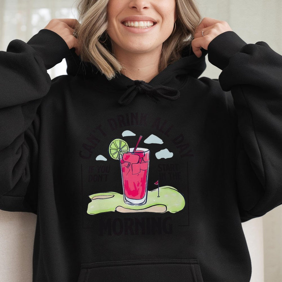 Can't Drink All Day If You Don't Start In The Morning Hoodie | Funny Golf Lover Graphic Sweatshirt | Premium Cotton Blend | Gift For Golfers