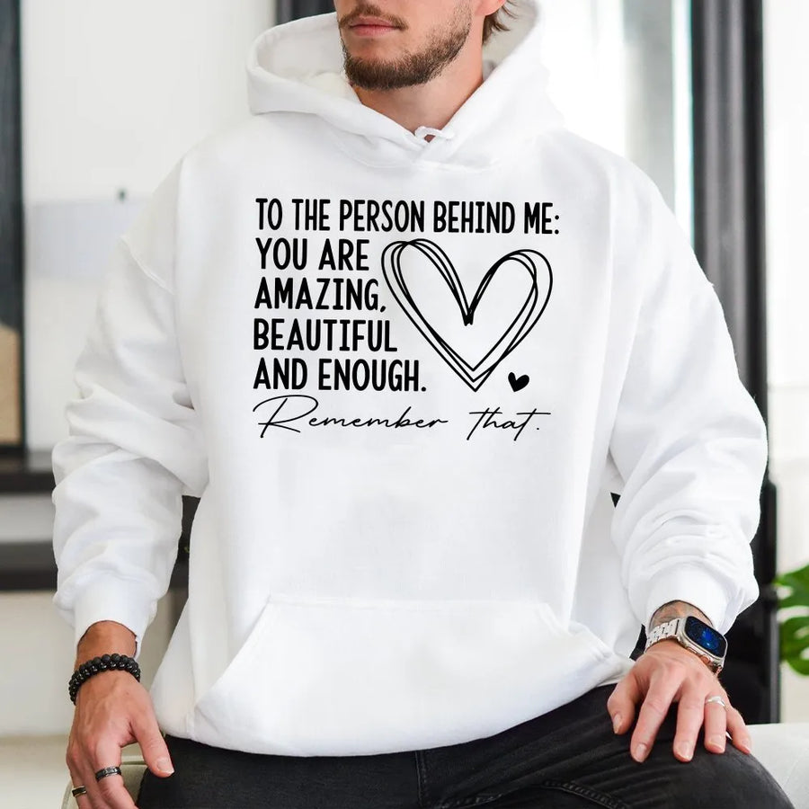 Dear Person Behind Me Hoodie | Inspirational Quote Back Print | Premium Cotton Blend | Mental Health Awareness Gift