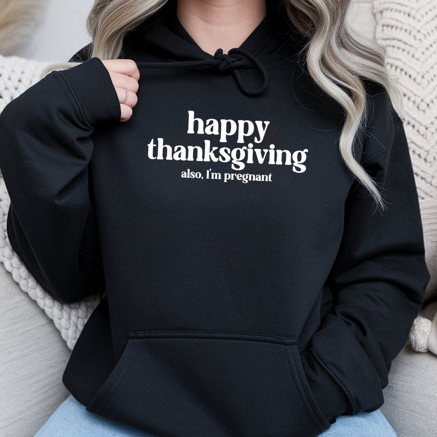 Happy Thanksgiving I'm Pregnant Hoodie | Funny Fall Pregnancy Reveal Sweatshirt | Premium Cotton Blend | Holiday Baby Announcement Gift For Mom