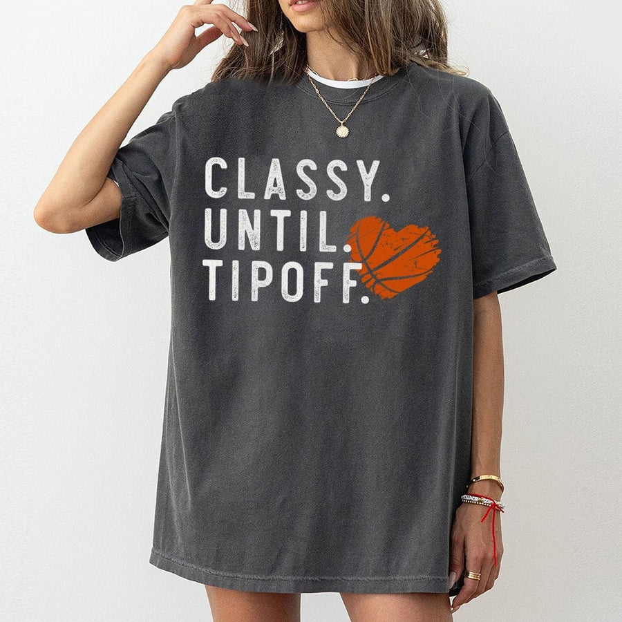 Classy Until Tipoff Basketball T-Shirt | Heart Shaped Basketball Graphic Design | 100% Premium Cotton Tee | Cute Gift for Basketball Fans & Players