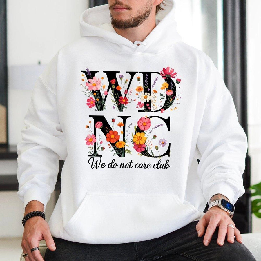 We Do Not Care Club Hoodie | Floral WDNC Sarcastic Quote Graphic | Soft Cotton-Blend Aesthetic Pullover | Funny Trendy Gift for Her