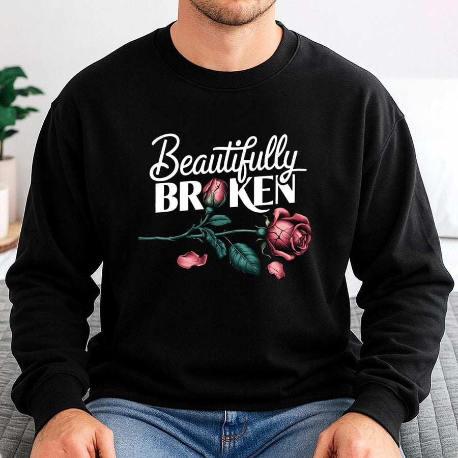Beautifully Broken Rose Sweatshirt | Aesthetic Floral Graphic Crewneck | Cotton Blend Cozy Pullover | Meaningful Gift For Her And Him