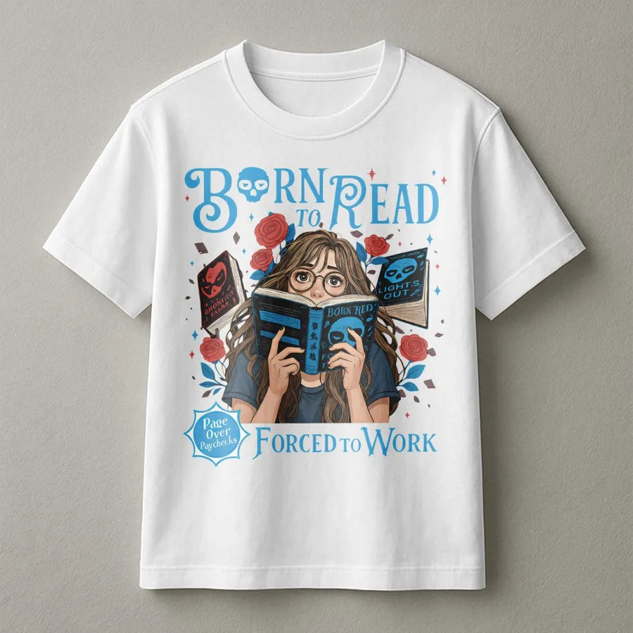 Born To Read Forced To Work T-Shirt | Book Lover Aesthetic Graphic Tee | Premium Cotton Soft Crewneck | Funny Reader Gift for Bookworms