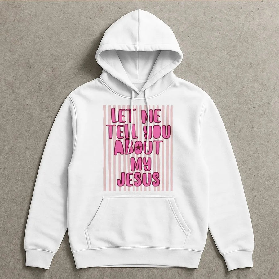 Let Me Tell You About My Jesus Hoodie | Preppy Pink Aesthetic Faith Design | Premium Cotton Blend | Christian Gift for Her