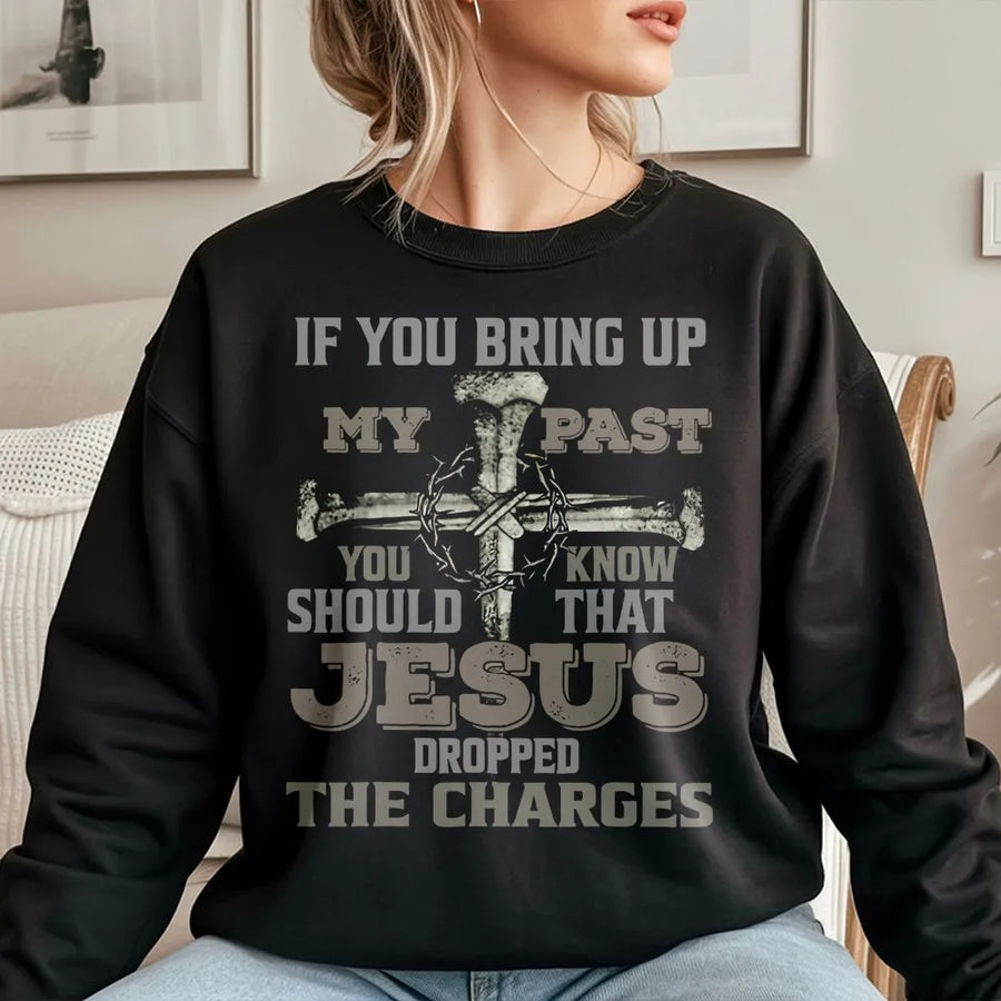 Jesus Dropped The Charges Sweatshirt | Faith-Based Redemption Quote | Premium Cotton Blend | Christian Religious Gift For Men And Women