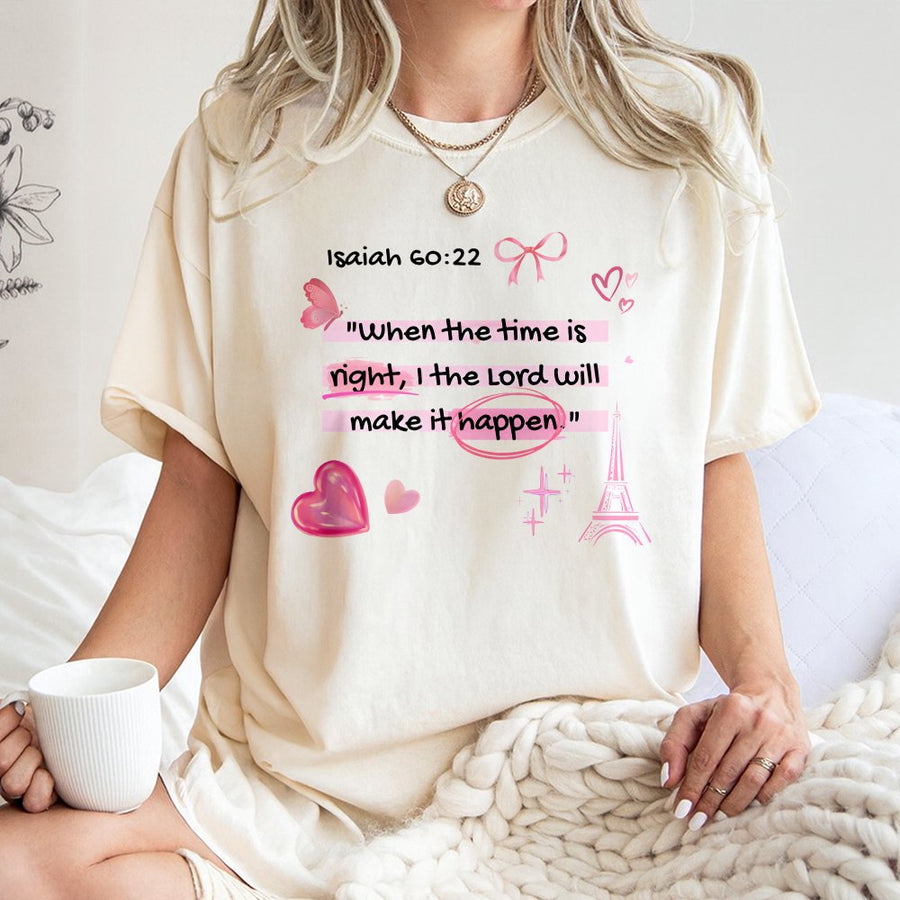 Isaiah 60:22 Christian T-Shirt | When The Time Is Right Faith Graphic | Soft 100% Cotton | Religious Gift For Women & Bible Verse Lovers