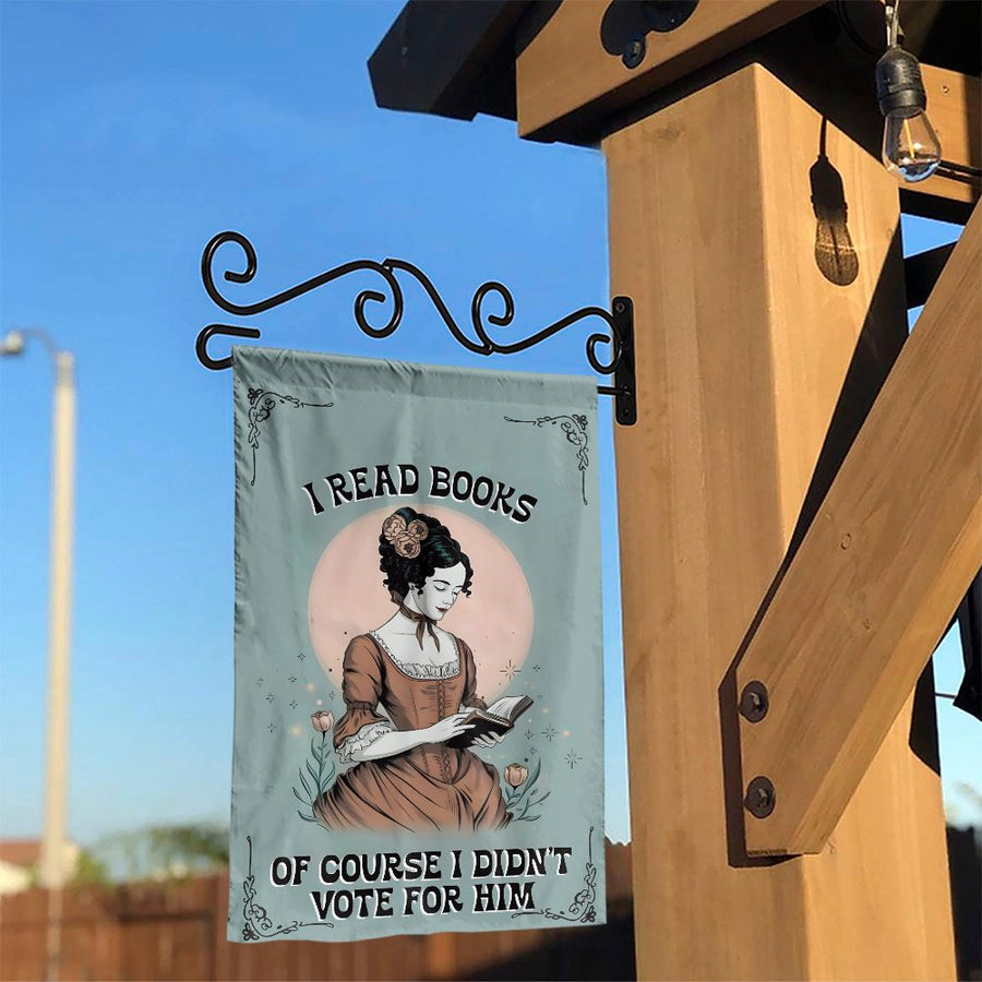 I Read Books Of Course I Didn't Vote For Him Garden Flag | Feminist Literature Aesthetic Yard Decor | Premium Weather-Resistant Polyester | Humor Gift