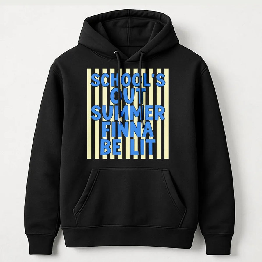 Schools Out Summer Hoodie | Funny Finna Be Lit Graphic Pullover | Soft Cotton Blend | Last Day of School Gift for Students and Teachers