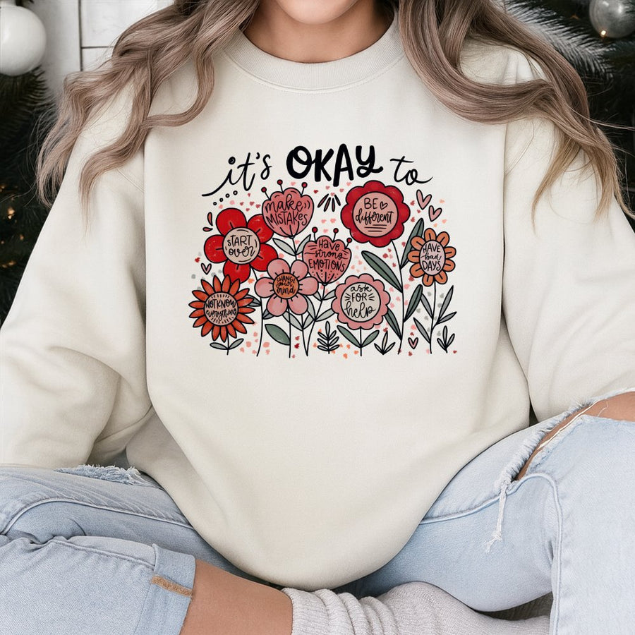 It Is Okay To Mental Health Sweatshirt | Boho Floral Affirmation Graphic | Premium Cotton Blend | Inspirational Self Care Gift For Women