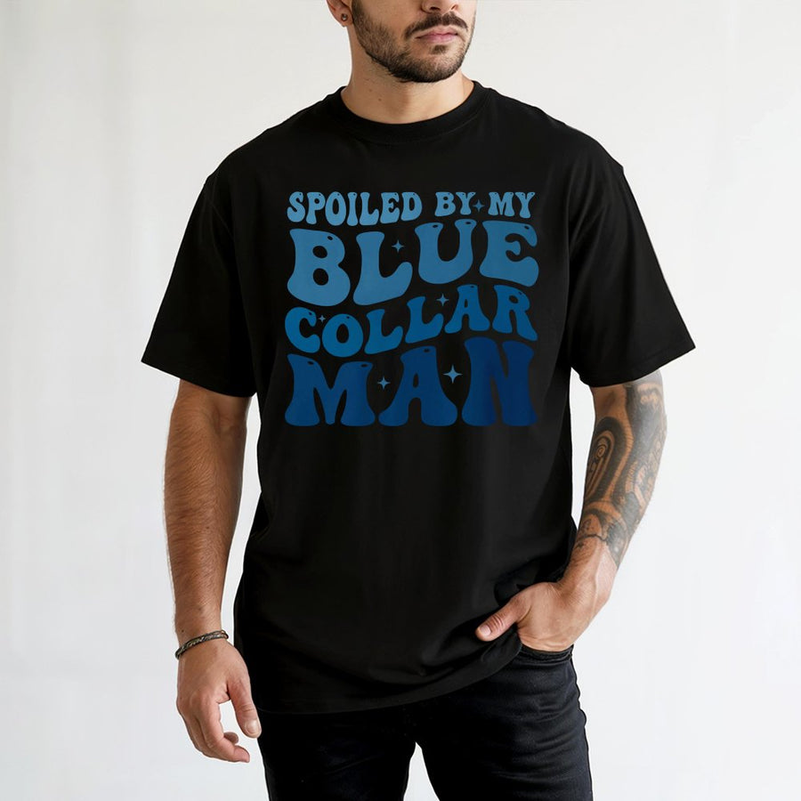 Spoiled By My Blue Collar Man T-Shirt | Retro Groovy Graphic Tee | Premium 100% Cotton | Cute Gift for Wife or Girlfriend