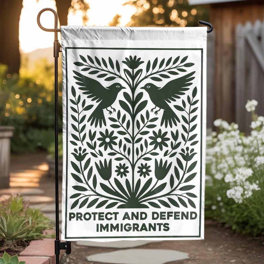 Protect and Defend Immigrants Garden Flag | Folk Art Bird and Floral Design | Durable All-Weather Polyester | Social Justice Yard Decor Gift
