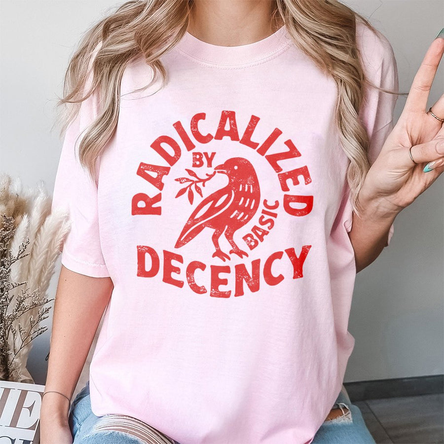 Radicalized By Basic Decency T-Shirt | Dove Of Peace Bird Graphic | Premium 100% Cotton | Feminist Activist Protest Gift For Liberals