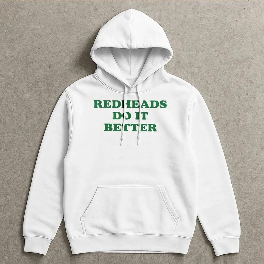 Redheads Do It Better Hoodie | Funny Ginger Hair Pride Graphic Sweatshirt | Premium Cotton Blend | Gift For Redhead Men Women Adults