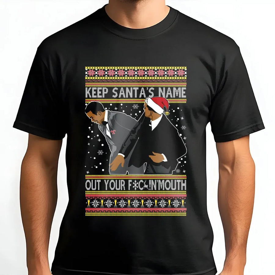Keep Santa's Name Out Your Mouth T-Shirt | Funny Ugly Christmas Sweater Meme | Premium Cotton Graphic Tee | Viral Holiday Gift For Men And Women