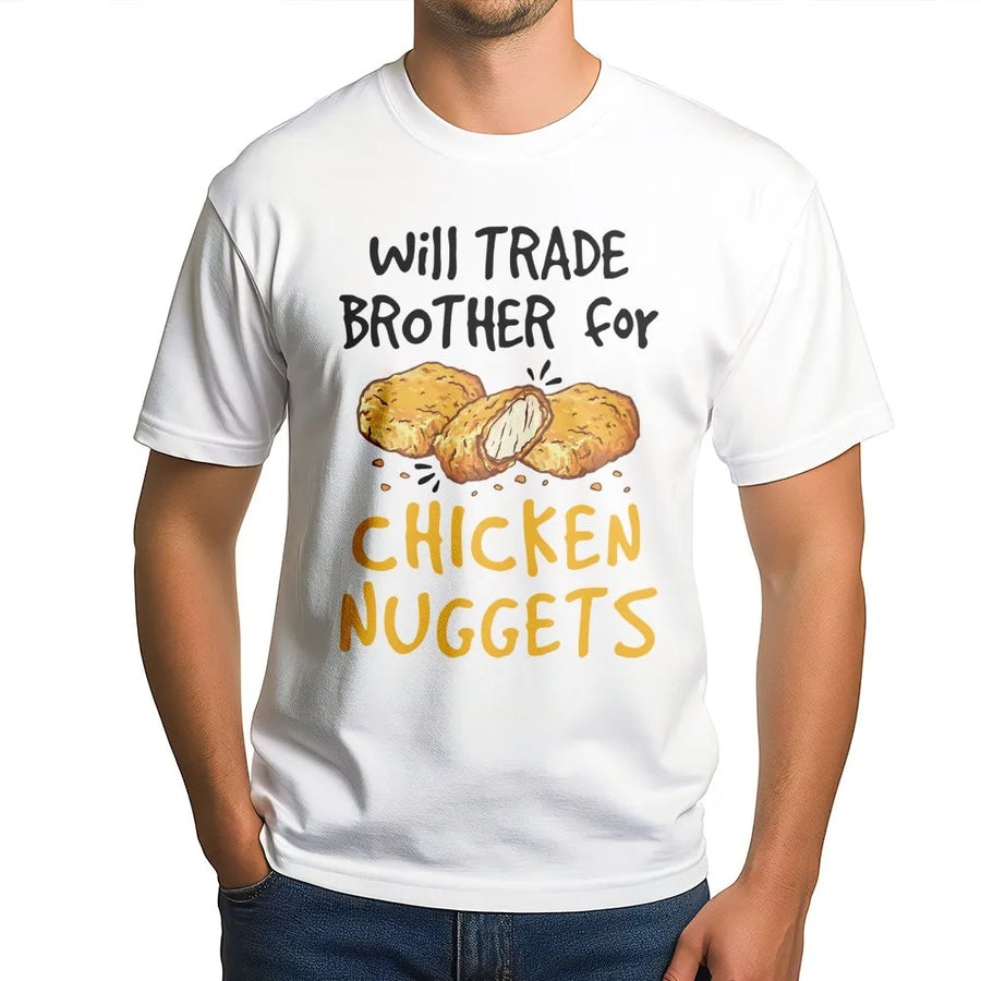Will Trade Brother For Chicken Nuggets T-Shirt | Funny Foodie Graphic Tee | 100% Cotton Premium Quality | Gift for Teens Kids and Food Lovers
