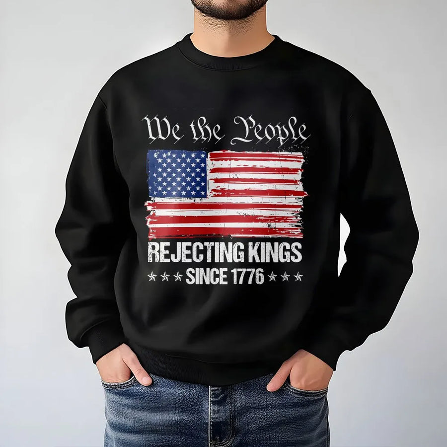 We The People Sweatshirt | Rejecting Kings Since 1776 Graphic | Premium Cotton Blend | Patriotic Independence Day Gift for American History Lovers
