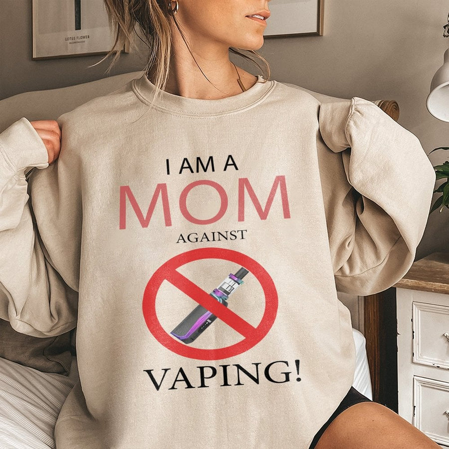 Mom Against Vaping Sweatshirt | Anti-Vape Awareness Graphic Tee | Premium Cotton Blend Crewneck | Funny Parenting Sarcastic Gift for Moms