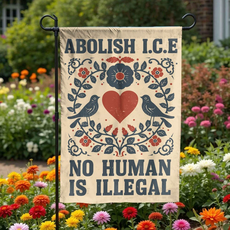 Abolish ICE Garden Flag | No Human is Illegal Folk Art Yard Sign | Premium Double Sided Polyester | Activist Home Decor Gift
