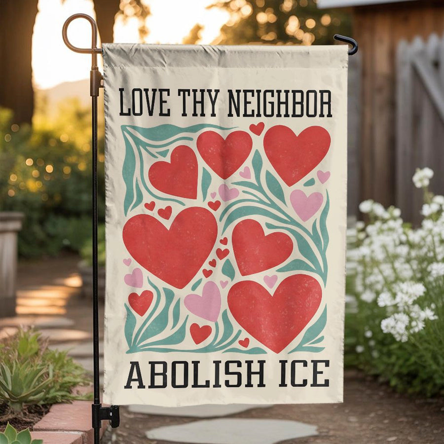 Abolish ICE Garden Flag | Retro Love Thy Neighbor Heart Design | Double-Sided Weather Resistant Fabric | Progressive Activist Gift Yard Decor