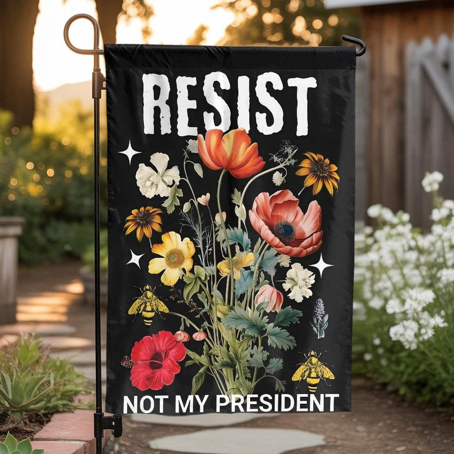Not My President Garden Flag | Resist Wildflower Botanical Art | Double Sided Weather Resistant Polyester | Liberal Protest Yard Decor Gift
